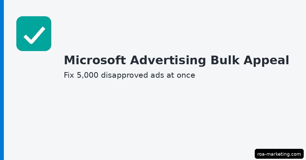 Microsoft Advertising Bulk edit disapproved assets interface with appeal option for disapproved text and image ads